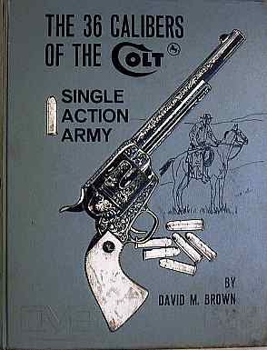B110 Colt Book The 36 Calibers of The Colt Single Action Army