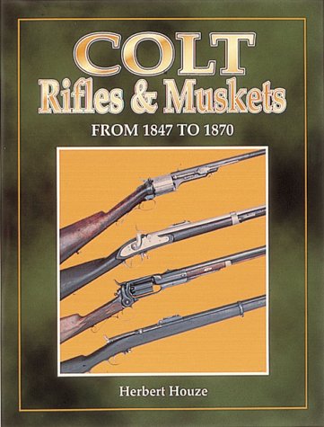 B122 Colt Rifles & Muskets From 1847 to 1870
